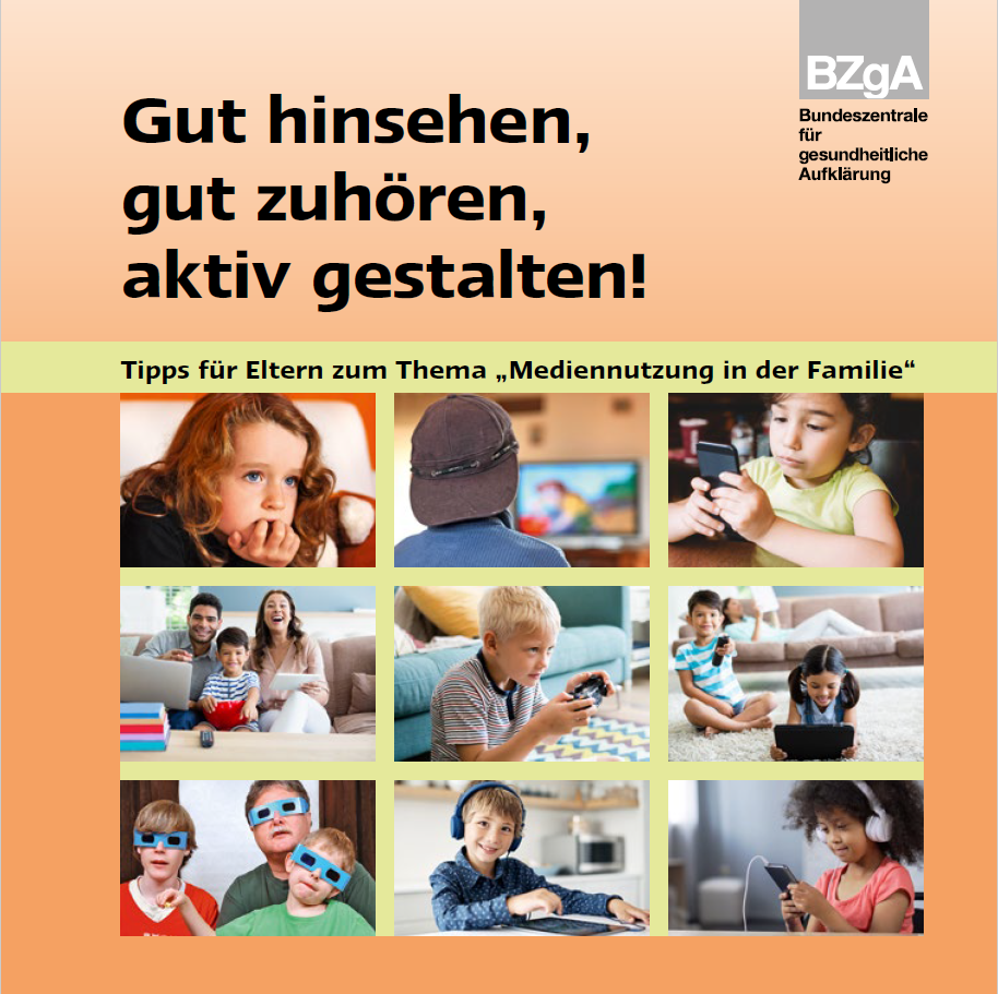 Titelseite der Broschüre "Gut hinsehen, gut zuhören, aktiv gestalten! Tipps für Eltern zum Thema "Mediennutzung in der Familie"" der Bundeszentrale für gesundheitliche Aufklärung.