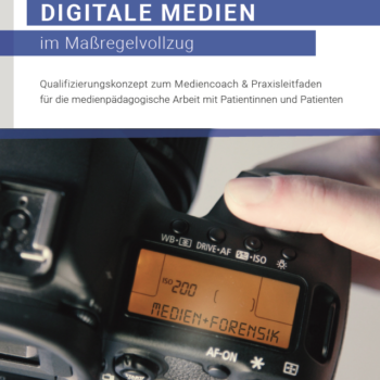 Digitale Medien im Maßregelvollzug