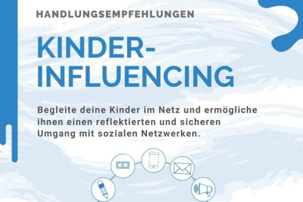 Cover der Handlungsempfehlungen Kinderinfluencing - Begleite deine Kinder im Netz und ermögliche ihnen einen reflektierten und sicheren Umgang mit sozialen Netzwerken.