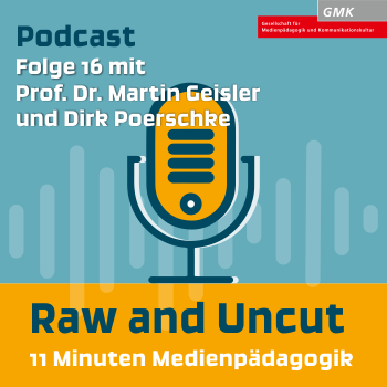 Keyvisual Podcast "Raw and Uncut - 11 Minuten Medienpädagogik" Folge 16 mit Prof. Dr. Martin Geisler und Dirk Poerschke. Illustration eines orangenen Mikrofons auf blauem Hintergrund