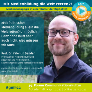 Forum Kommunikationskultur 2022 "Mit Medienbildung die Welt retten?!", Statement von Valentin Dander